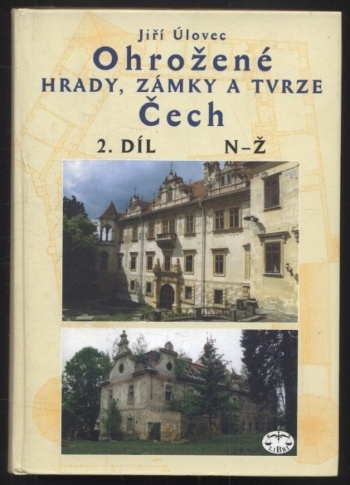 Úlovec, Jiří - Ohrožené hrady, zámky a tvrze Čech 1. a 2. díl (2 svazky)
