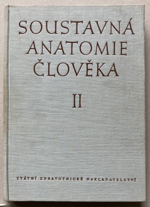 Borovanský, Ladislav a kol.- Soustavná anatomie člověka I a II (2 svazky)