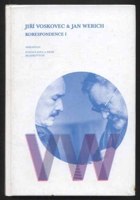 Voskovec, Jiří; Werich, Jan - Jiří Voskovec a Jan Werich - Korespondence I - III (3 svazky)