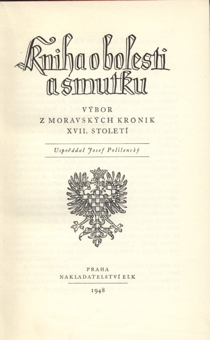 Polišenský, Josef (uspořádal) - Kniha o bolesti a smutku (Výbor z moravských kronik XVII. století)