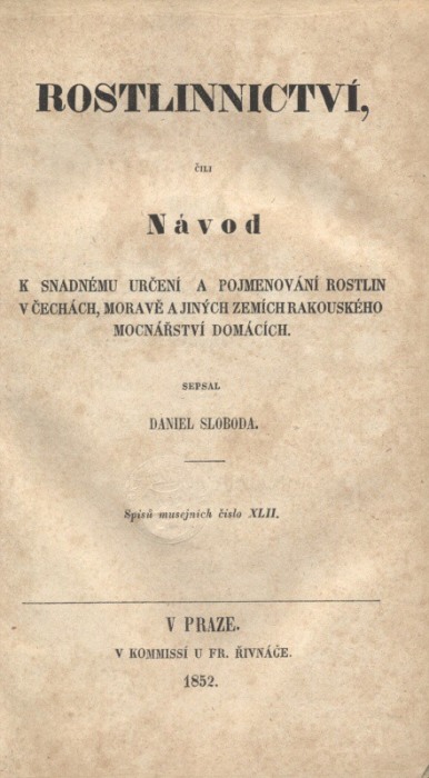 Sloboda, Daniel - Rostlinnictví, čili Návod k snadnému určení a pojmenování rostlin v Čechách, Moravě a jiných zemích rakouského mocnářství domácích