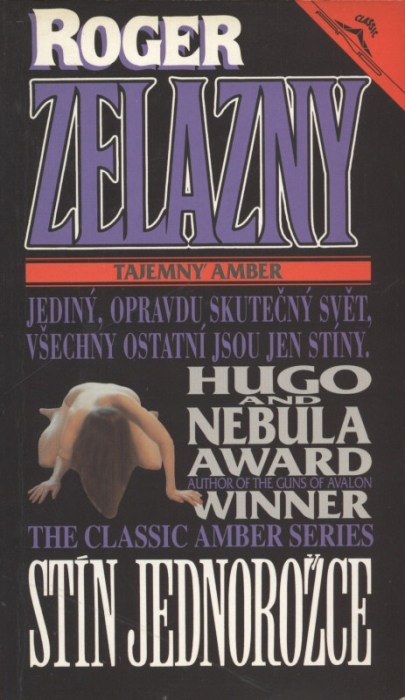 Zelazny, Roger - Amber-Corwinova série (Vládci stínů, Zbraně Avalonu, Stín Jednorožce, Oberonova ruka, Dvory Chaosu)