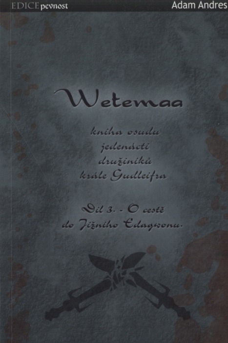 Andres, Adam - Wetemaa 1-4 (Družiníci, Cesty, O cestě do Jižního Edagwonu, Návrat)