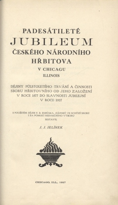 Jelínek, J. J. - Padesátileté jubileum českého národního hřbitova v Chicagu Illinois