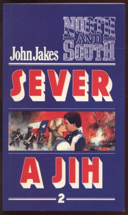 Jakes, John - Sever a Jih 1-2, Láska a válka 1-3, Nebe a peklo 1-2