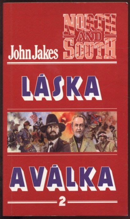 Jakes, John - Sever a Jih 1-2, Láska a válka 1-3, Nebe a peklo 1-2