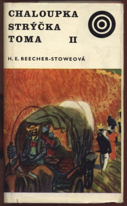 Becher Stoweová, Harriet Elizabeth - Chaloupka strýčka Toma I, II