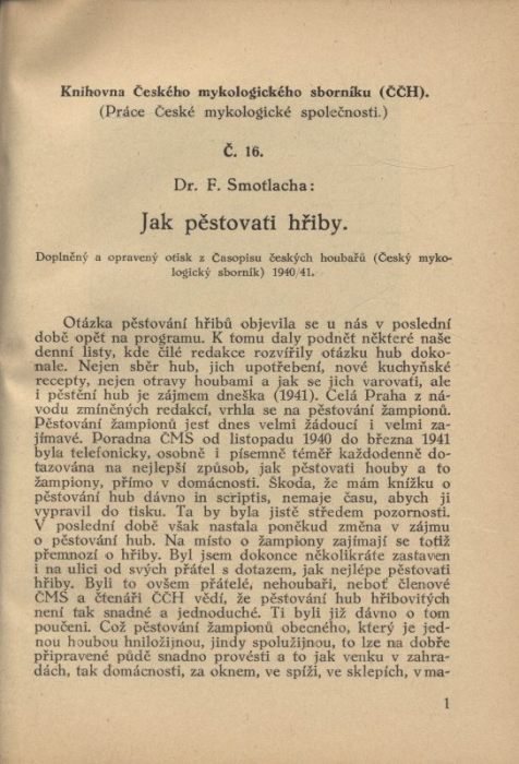 Tejkal, Amand - Žampiony; Macků, Jan - Pěstování žampionů a jiných hub v malém i ve velkém; Smotlacha, František - Jak pěstovati hřiby