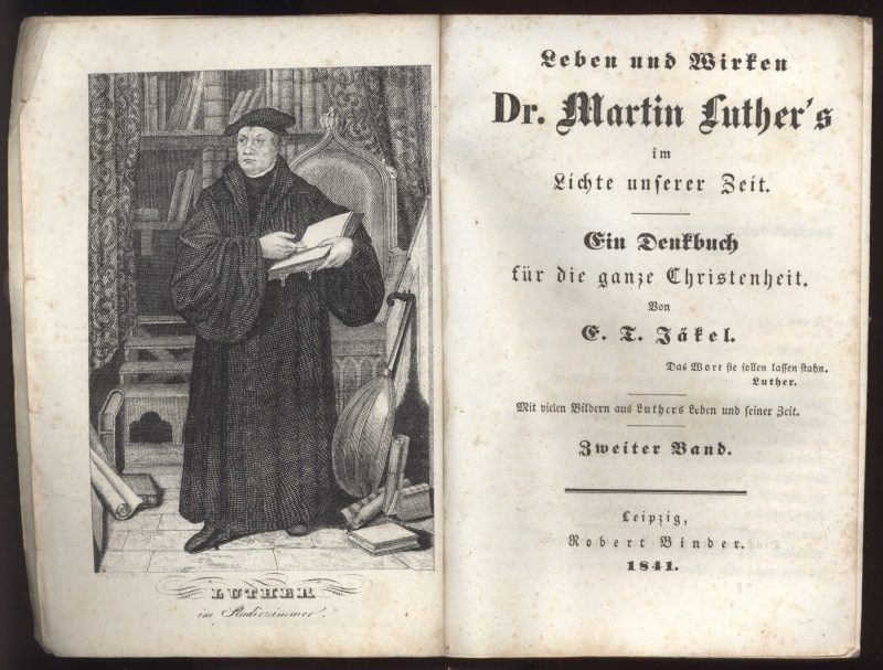 Jäkel, Ernst T. - Leben und Wirken Dr. Martin Luther's im Lichte unserer Zeit : ein Denkbuch für die ganze Christenheit (Zweiter Band)