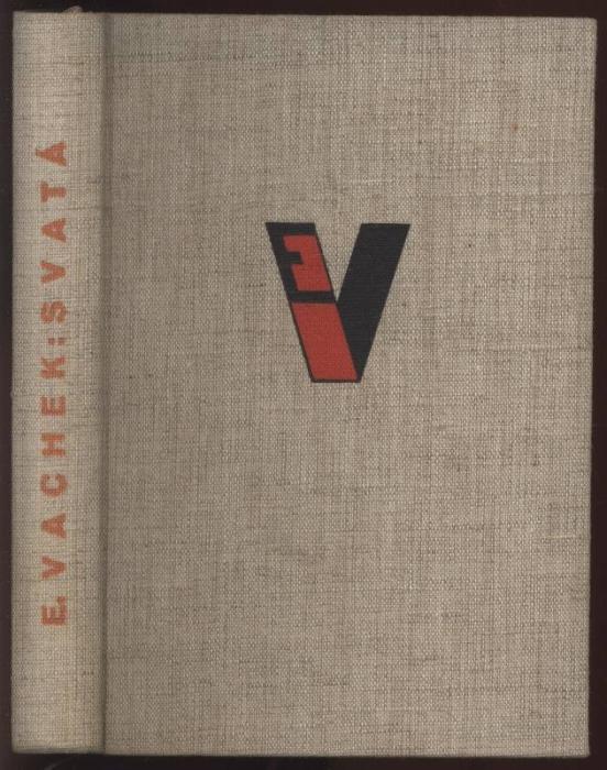 Vachek, Emil - Červená zahrada, Svatá, Dvanácti hlasy ano - První, druhý, třetí díl románové trilogie Chám Dynybyl