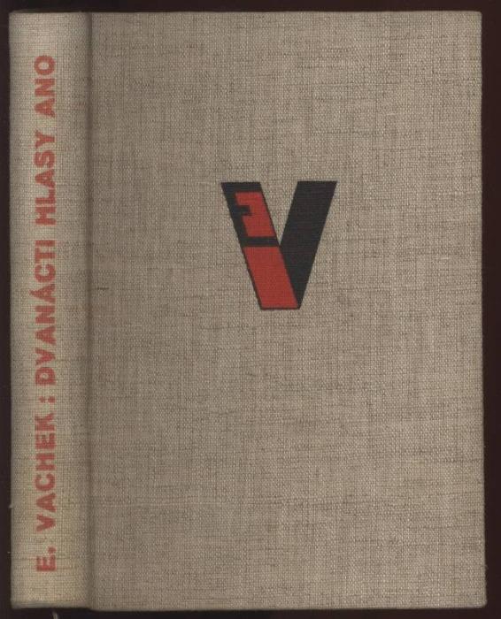 Vachek, Emil - Červená zahrada, Svatá, Dvanácti hlasy ano - První, druhý, třetí díl románové trilogie Chám Dynybyl