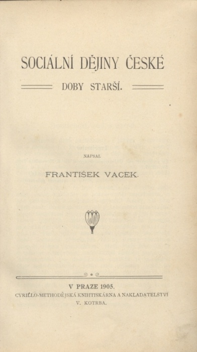 Vacek, František - Sociální dějiny české: doby starší - svazek XXXIX.