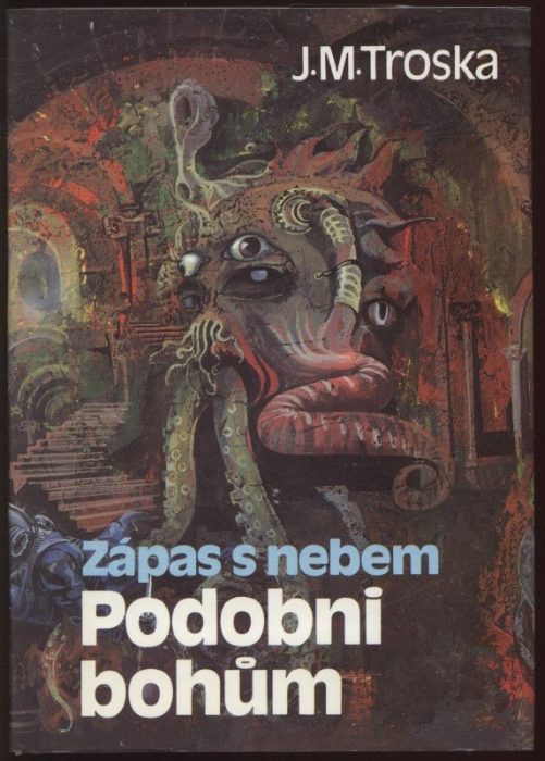 Troska, J. M. - Zápas s nebem 1, 2, 3 - Smrtonoš, Podobni bohům, Metla nebes