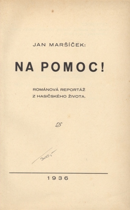 Maršíček, Jan - Na pomoc! - Románová reportáž z hasičského života