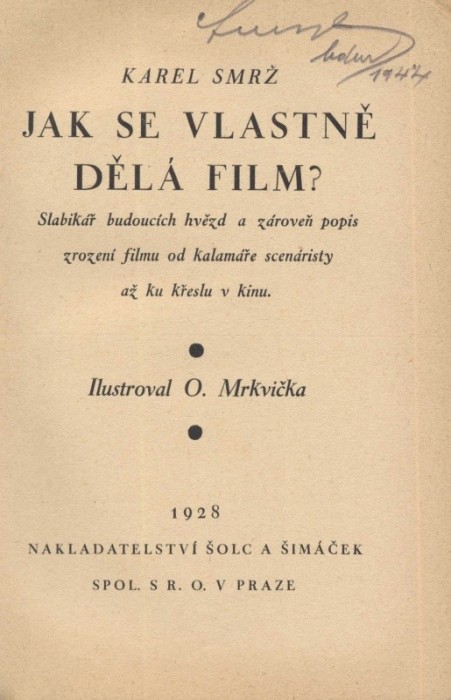 Smrž, Karel - Nesmrtelné celuloidové mládí; Jak se vlastně dělá film; Stroj, který probouzí život (3 knihy v jednom svazku)