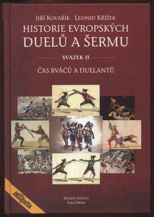 Kovařík, Jiří; Křížek, Leonid - Historie evropských duelů a šermu sv. 1-3