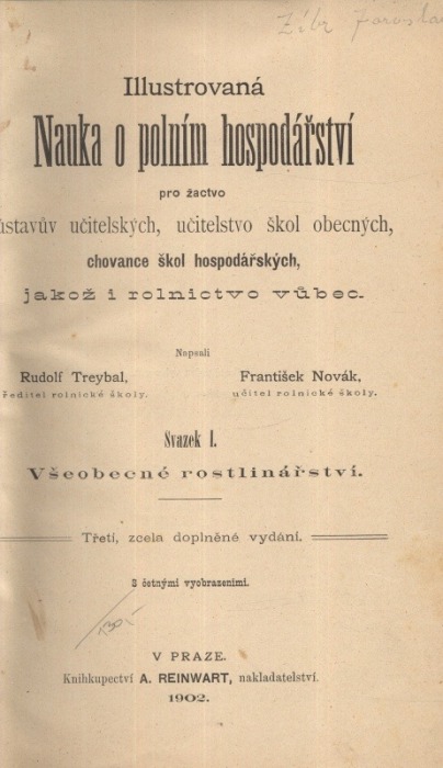 Treybal, Rudolf; Novák, František - Ilustrovaná nauka o polním hospodářství pro žactvo ústavův učitelských, učitelstvo škol obecných, chovance škol hospodářských, jakož i rolnictvo vůbec (sv. 1 Všeobecné rostlinářství)