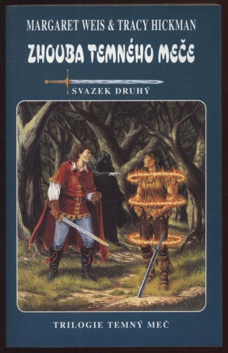Weis, Margaret; Hickman, Tracy - Stvoření temného meče, Zhouba temného meče, Triumf temného meče sv. I. - III.