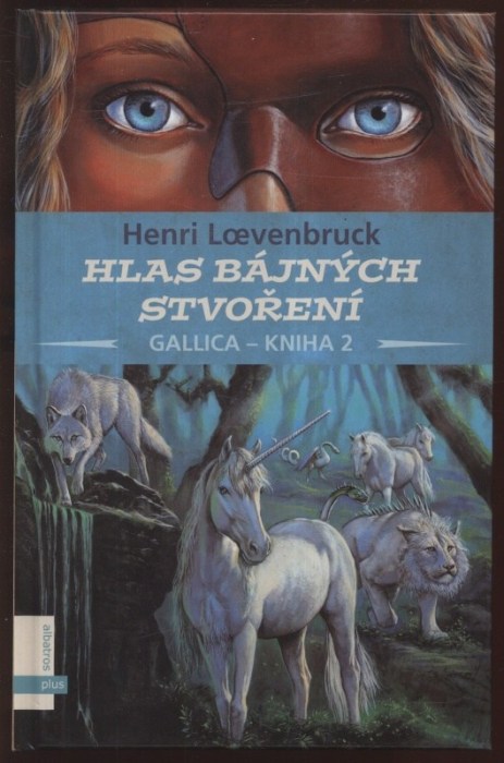 Loevenbruck, Henri - Gallica 1-3 (Syn lovce vlků, Hlas bájných stvoření, Osiřelé děti země)