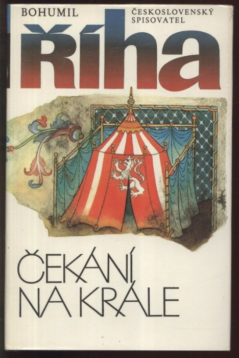 Říha, Bohumil - Přede mnou poklekni; Čekání na krále; A zbyl jen meč (3 sv.)