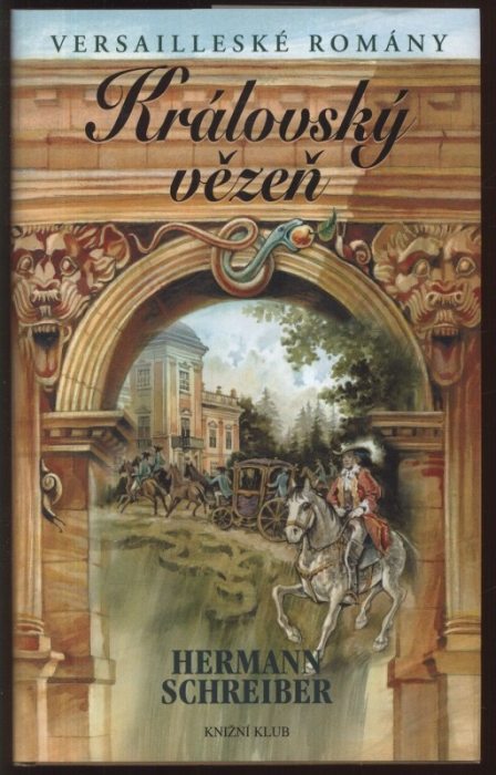 Schreiber, Hermann - Versailleské romány 1-9