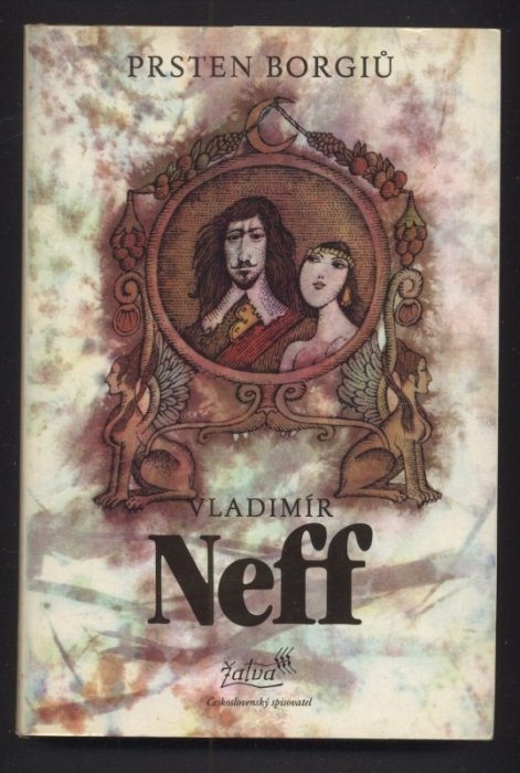 Neff, Vladimír - Královny nemají nohy; Krásná čarodějka; Prsten Borgiů (tři svazky)