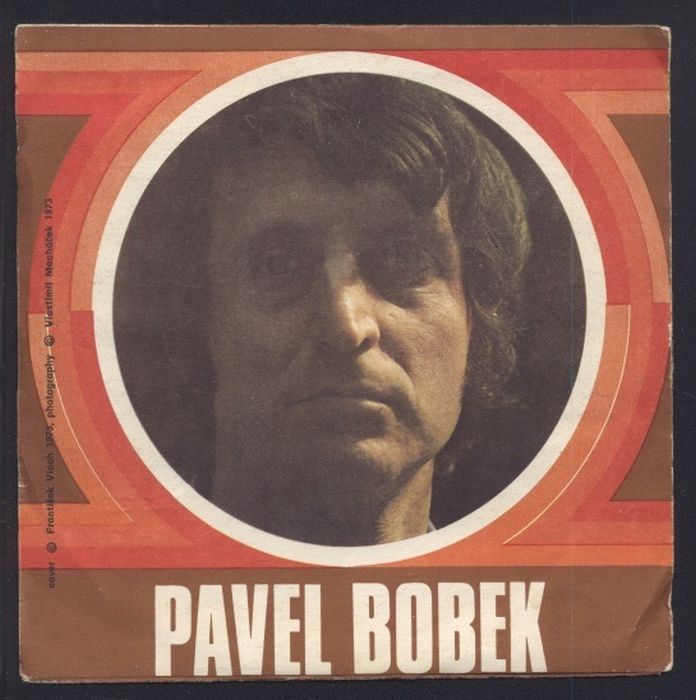 Pavel Bobek - Lásko, mně ubývá sil / Pojď dál a zpívej (SP)