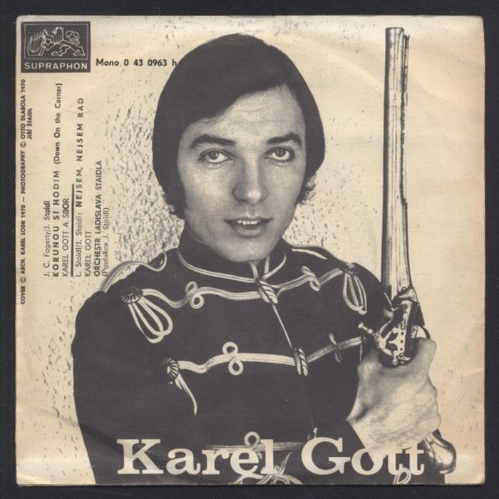 Karel Gott - Korunou si hodím (Down on The Corner) / Nejsem, nejsem rád (SP)