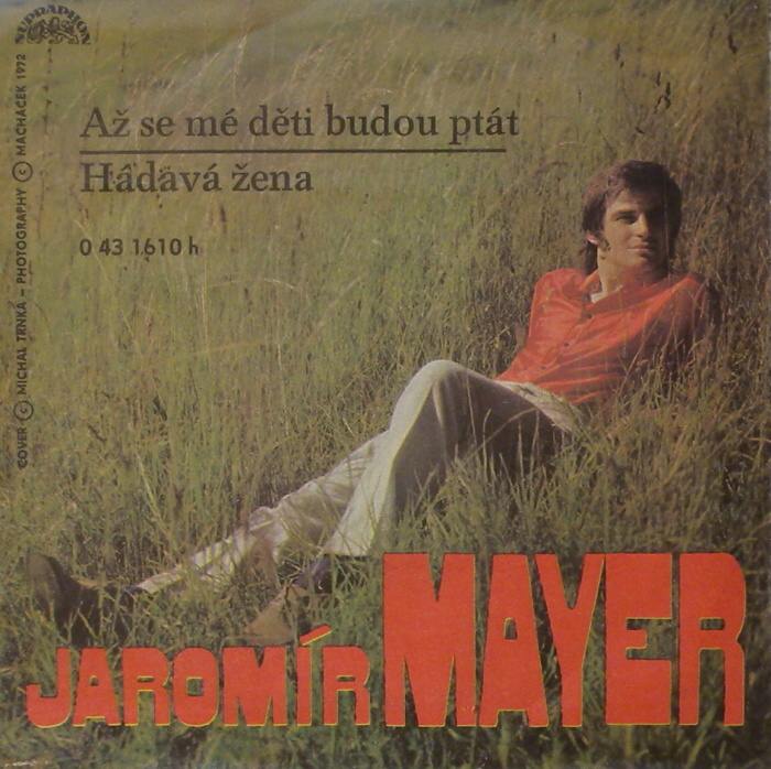 Jaromír Mayer - Až se mé děti budou ptát / Hádavá žena