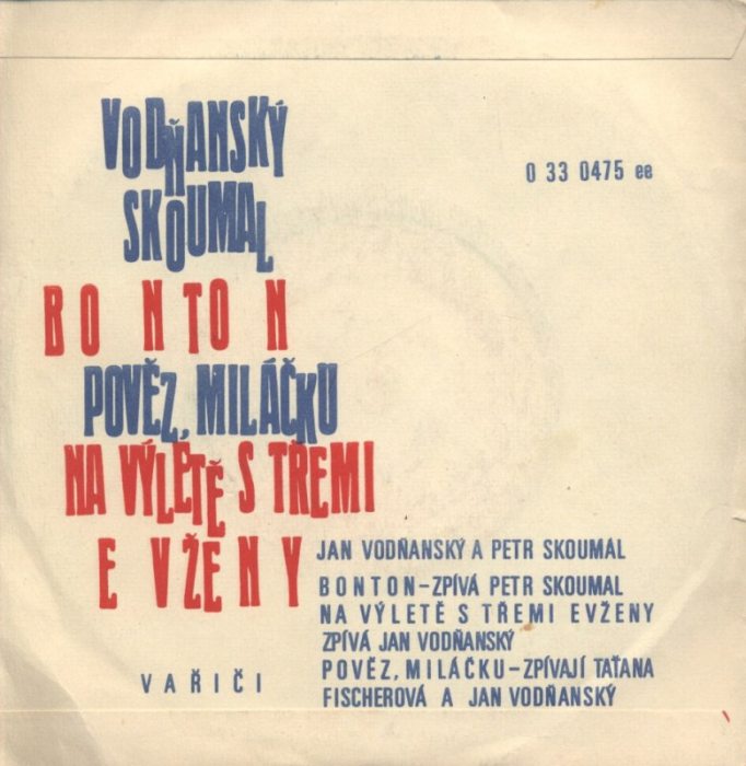 Jan Vodňanský; Petr Skoumal; Vařiči - Bonton / Na výletě s třemi Evženy; Pověz, miláčku