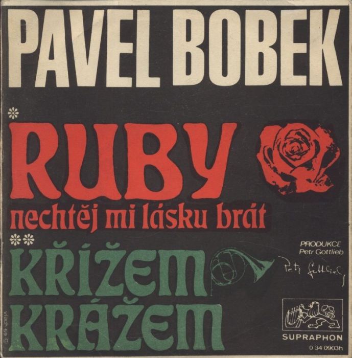 Pavel Bobek - Oh, Ruby, nechtěj mi lásku brát / Křížem krážem