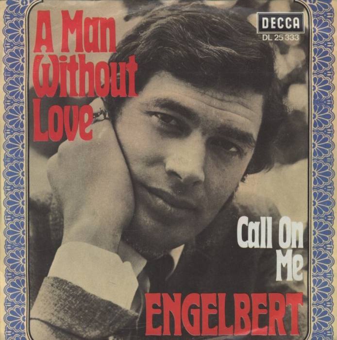 Engelbert - A Man Without Love / Call On Me