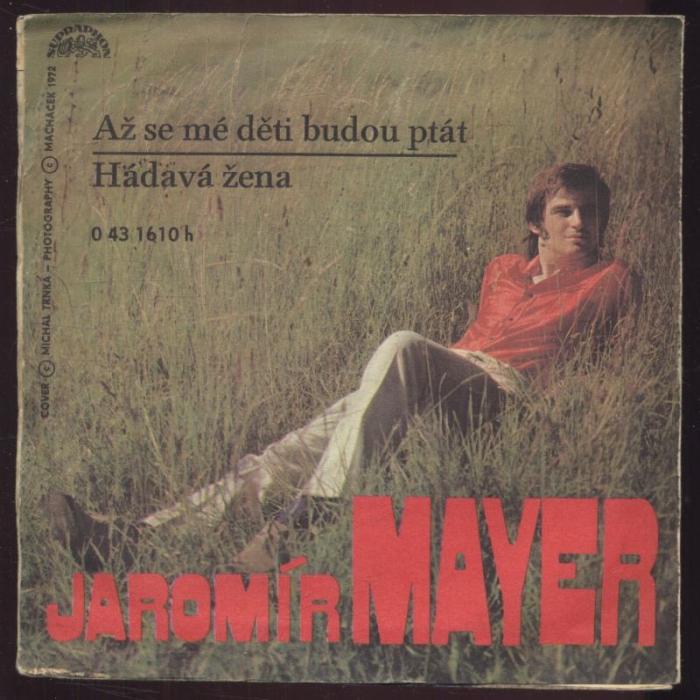 Jaromír Mayer - Až se mé děti budou ptát / Hádavá žena (SP)