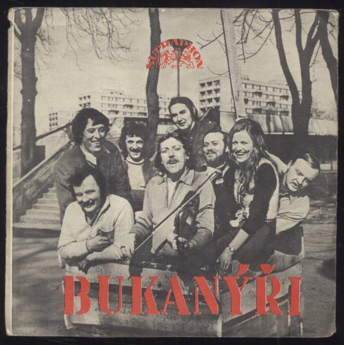 Bukanýři - Ej, nedaj Bože / Dyž sem išel kolem panskej zahrady (SP)